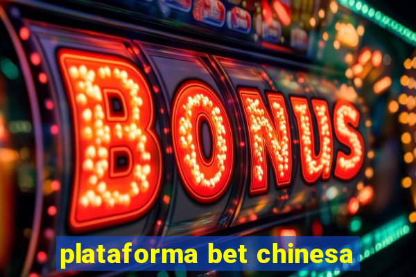 plataforma bet chinesa